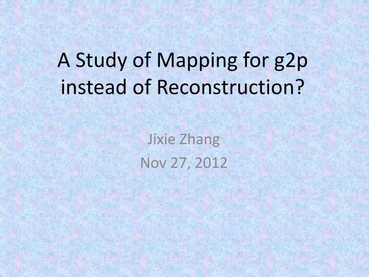 a study of mapping for g2p instead of reconstruction