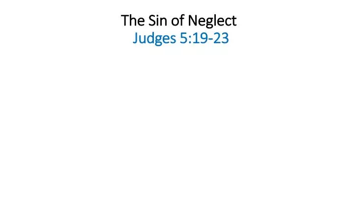 the sin of neglect judges 5 19 23