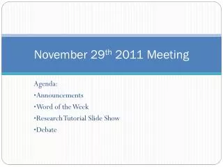 November 29 th 2011 Meeting