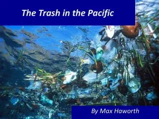 The Trash in the Pacific