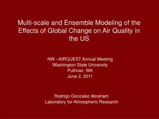 Multi-scale and Ensemble Modeling of the Effects of Global Change on Air Quality in the US