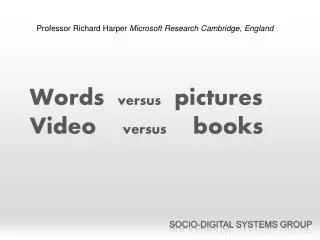 Words versus pictures Video versus books