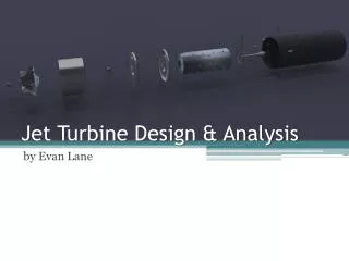 Jet Turbine Design &amp; Analysis