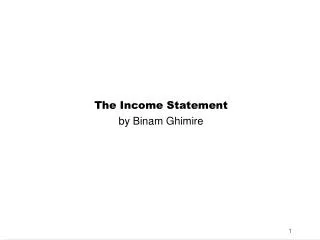 The Income Statement by Binam Ghimire