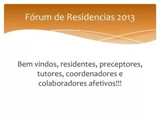 f rum de residencias 2013