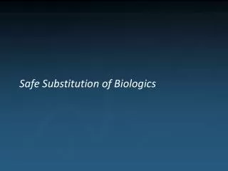 Safe Substitution of Biologics