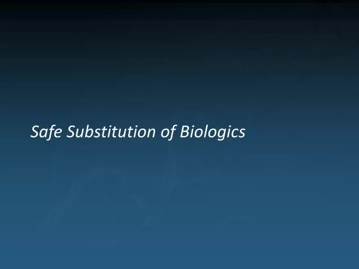 safe substitution of biologics