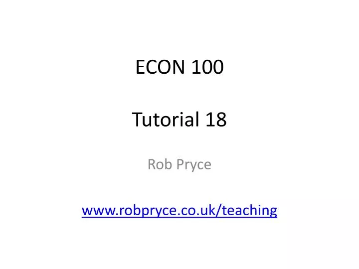 econ 100 tutorial 18