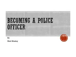 Becoming a Police Officer