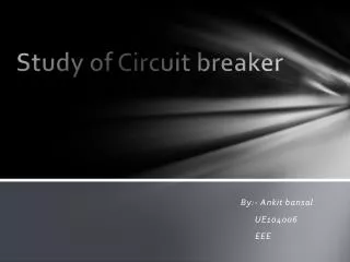 Study of Circuit breaker
