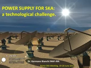 POWER SUPPLY FOR SKA: a technological challenge .