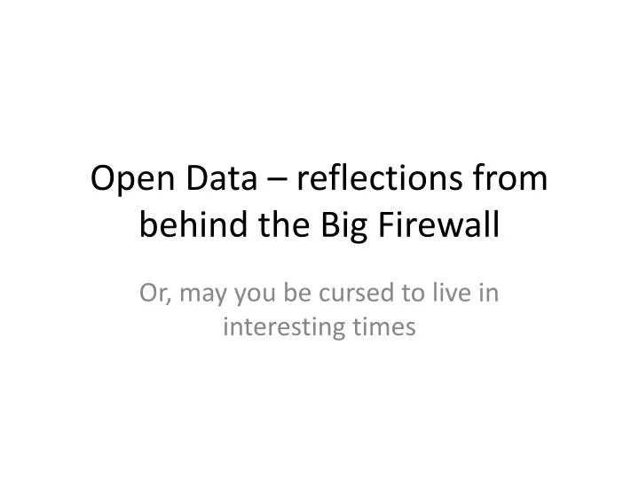 open data reflections from behind the big firewall