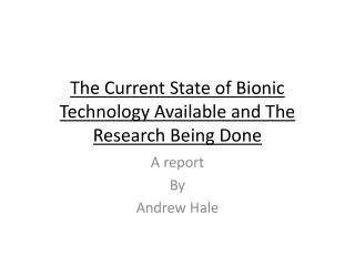 The Current State of Bionic Technology Available and The Research Being Done