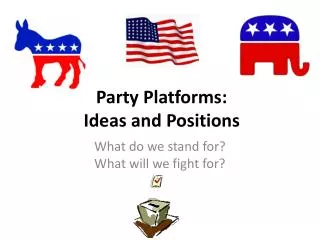 Party Platforms: Ideas and Positions