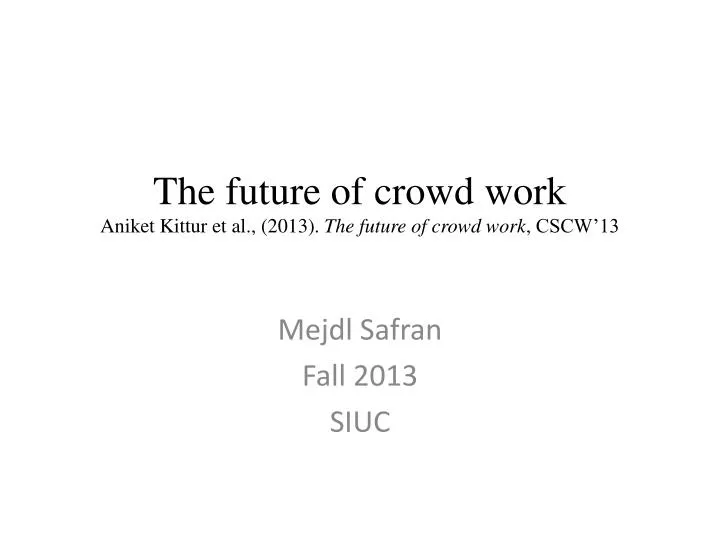 the future of crowd work aniket kittur et al 2013 the future of crowd work cscw 13