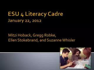 ESU 4 Literacy Cadre January 22, 2012