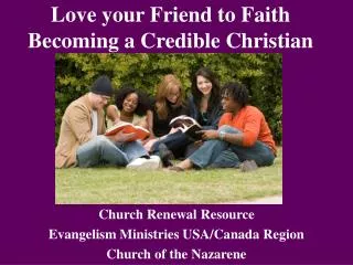 Love your Friend to Faith Becoming a Credible Christian