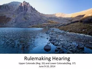 Rulemaking Hearing Upper Colorado (Reg. 33) and Lower Colorado(Reg. 37) June 9-10, 2014