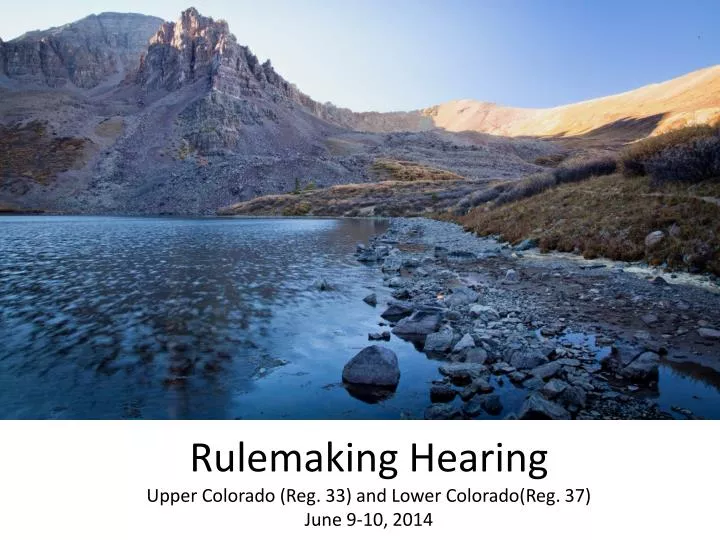 rulemaking hearing upper colorado reg 33 and lower colorado reg 37 june 9 10 2014