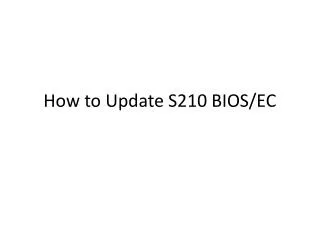 How to Update S210 BIOS/EC