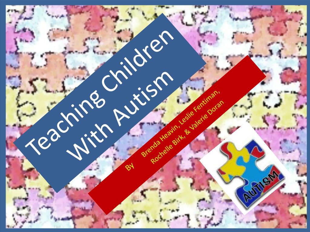 PPT - Teaching Children With Autism PowerPoint Presentation, free ...