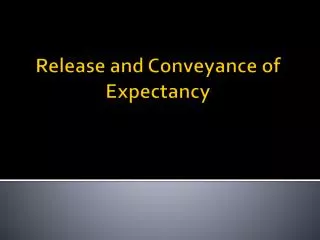 Release and Conveyance of Expectancy