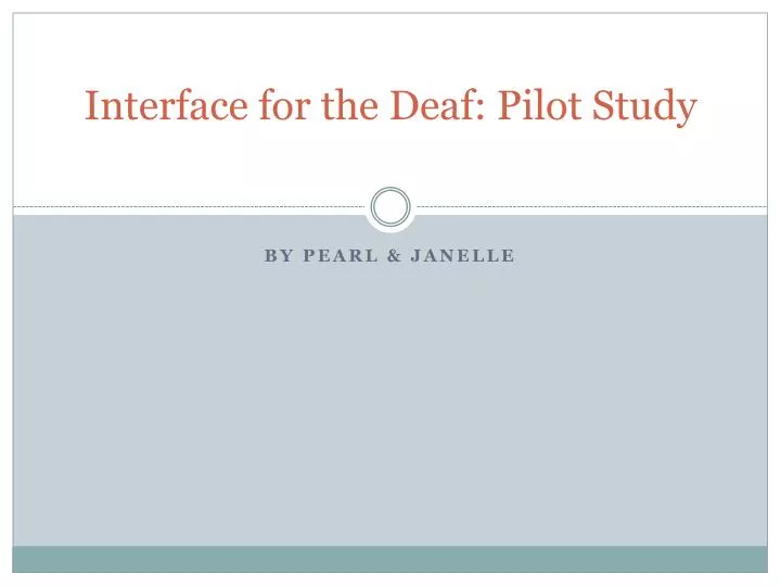 interface for the deaf pilot study