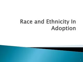Race and Ethnicity In Adoption