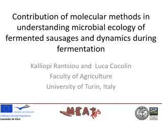 Kalliopi Rantsiou and Luca Cocolin Faculty of Agriculture University of Turin, Italy