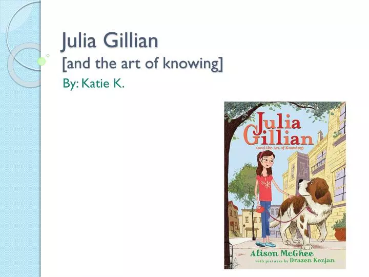 julia gillian and the art of knowing