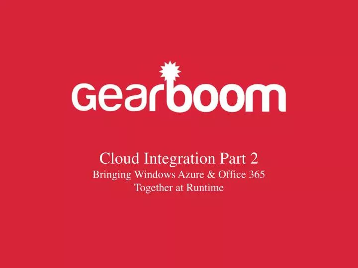 cloud integration part 2 bringing windows azure office 365 together at runtime