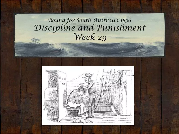 bound for south australia 1836 discipline and punishment week 29