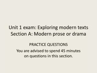 Unit 1 exam: Exploring modern texts Section A: Modern prose or drama