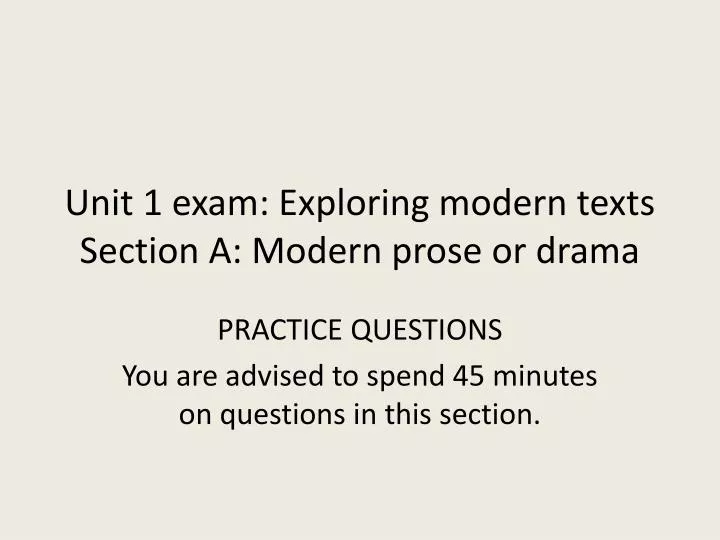 unit 1 exam exploring modern texts section a modern prose or drama