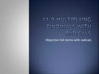 11-9 Multiplying binomials with radicals