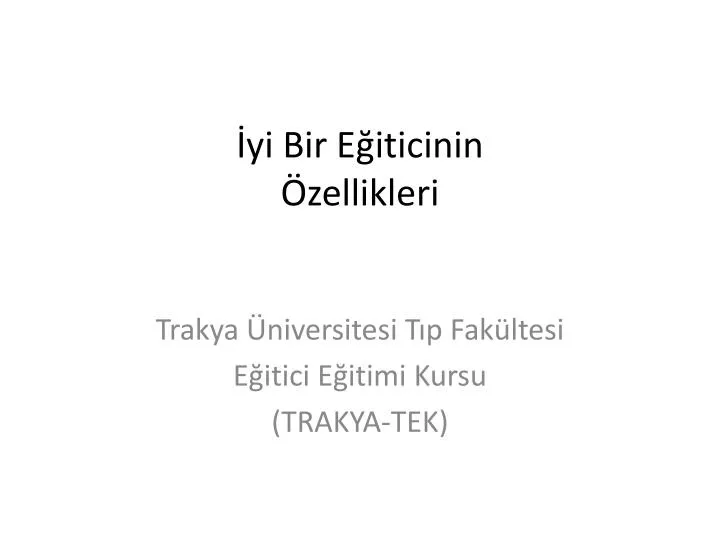 yi bir e iticinin zellikleri