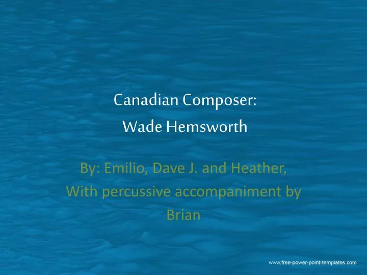 canadian composer wade hemsworth