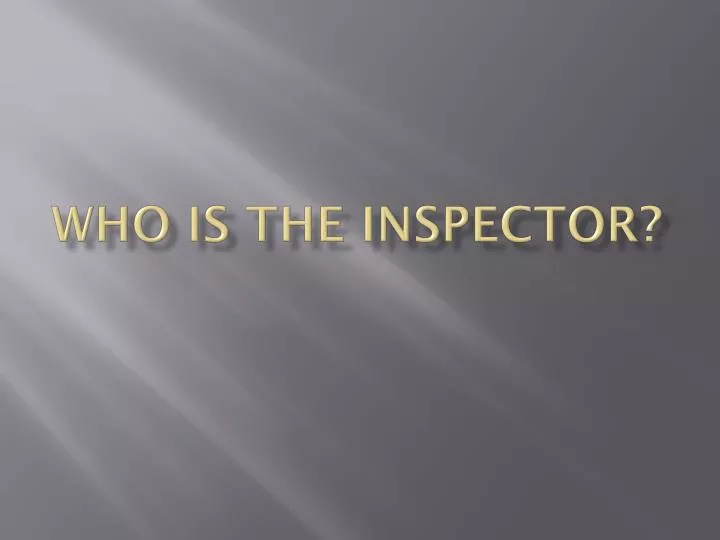 who is the inspector