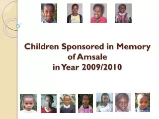 Children Sponsored in Memory of Amsale in Year 2009/2010