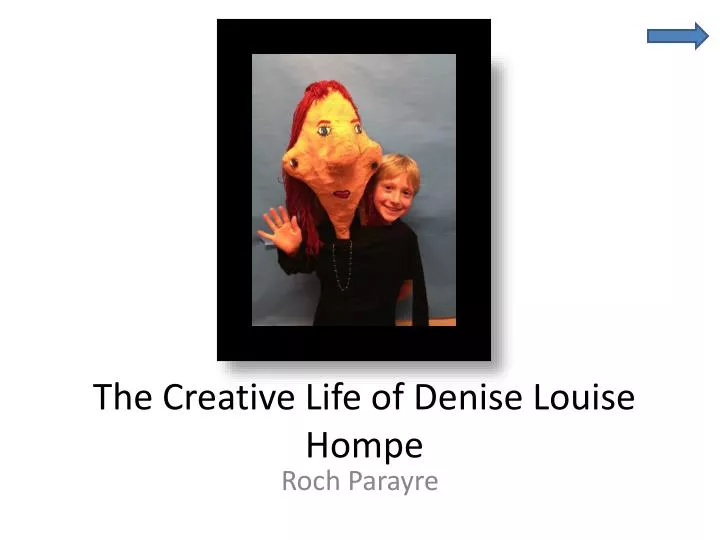 the creative life of denise louise hompe