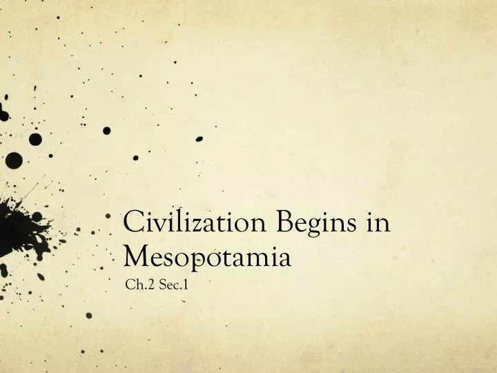 civilization begins in mesopotamia