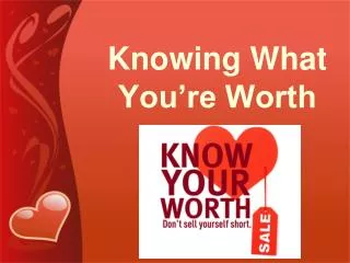 Knowing What You’re Worth
