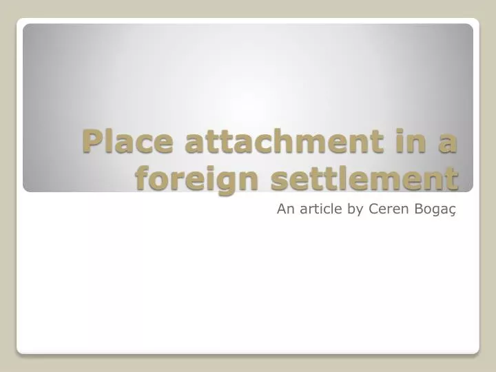 place attachment in a foreign settlement