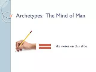 Archetypes: The Mind of Man