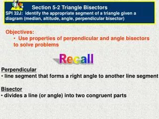 Objectives: Use properties of perpendicular and angle bisectors to solve problems