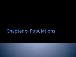 Chapter 5- Populations