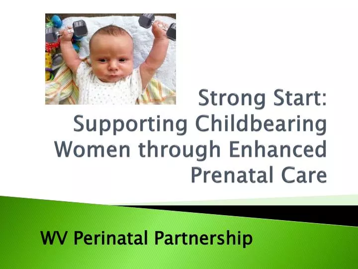strong start supporting childbearing women through enhanced prenatal care