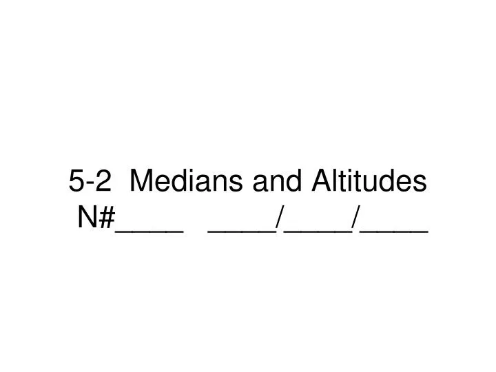 5 2 medians and altitudes n