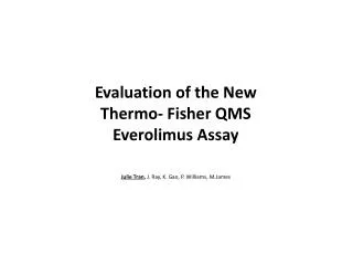 Evaluation of the New Thermo- Fisher QMS Everolimus Assay