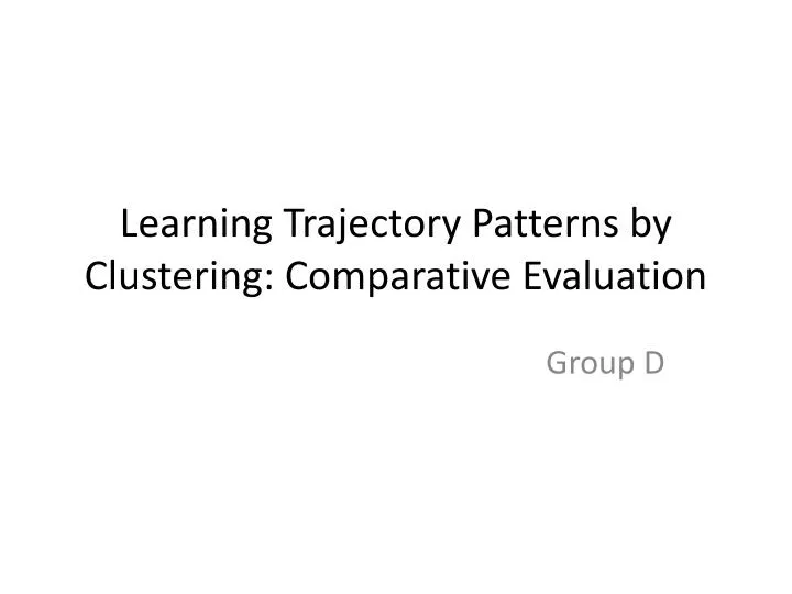 learning trajectory patterns by clustering comparative evaluation